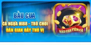 Bau Cua Tom Ca Hi88