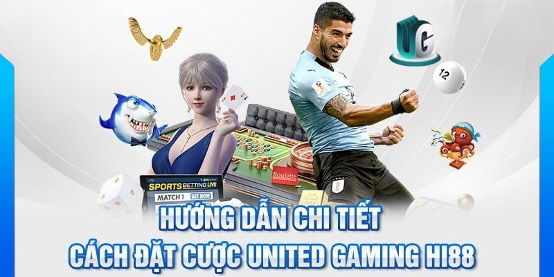 Huong Dan Dat Cuoc United Gaming Hi88