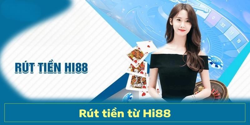 Rut Tien Hi88 Nhanh Chong